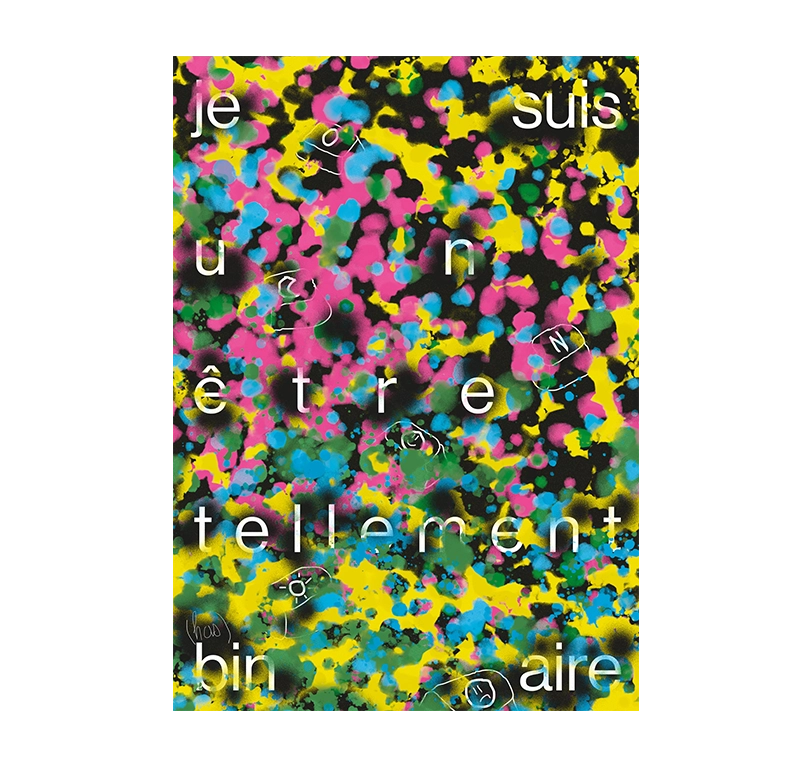 Affiche graphique colorée avec le texte Je suis un être binaire…